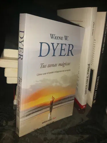 Tus Zonas Magicas / Wayne W. Dyer