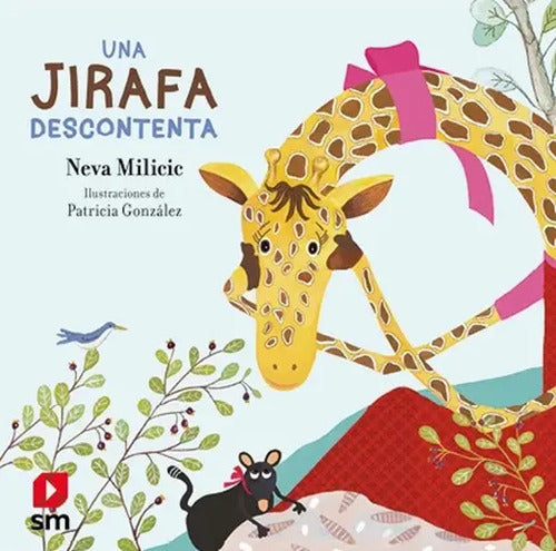Una Jirafa Descontenta (tapa Dura) / Neva Milicic