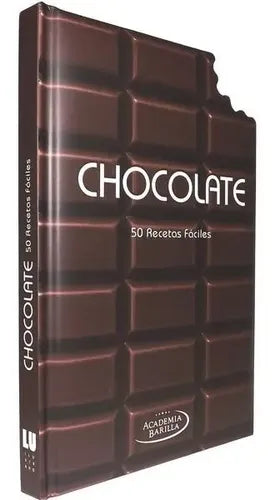 Chocolate 50 Recetas Faciles / Academia Barilla