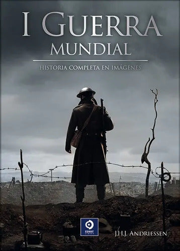 La I Guerra Mundial (tapa Dura) / J. H. J. Andriessen