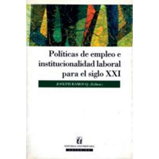 Politicas De Empleo E Institucionalidad Laboral / J.ramos