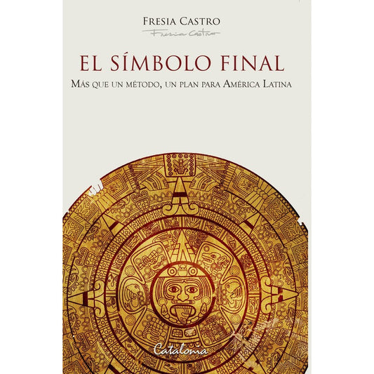 El Simbolo Final / Fresia Castro