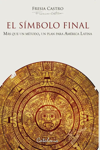 El Simbolo Final / Fresia Castro