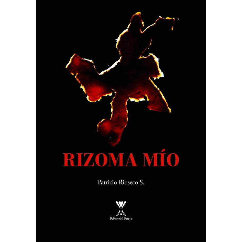 Rizoma Mío / Patricio Rioseco Saavedra