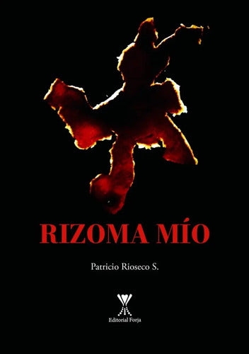 Rizoma Mío / Patricio Rioseco Saavedra
