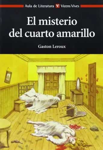 El Misterio Del Cuarto Amarillo / Gastón Leurox
