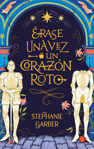 Erase Una Vez Un Corazon Roto / Stephanie Garber