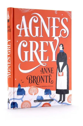 Agnes Grey (tapa Dura Ilustrado) / Anne Bronte