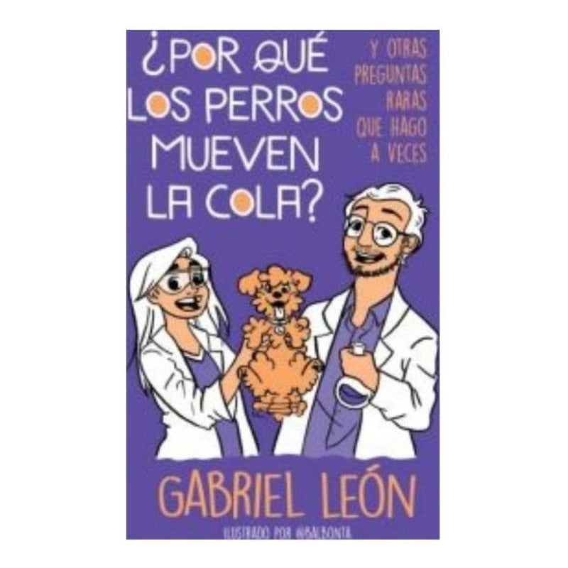 Por Que Los Perros Mueven La Cola? / Gabriel Leon