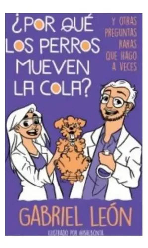 Por Que Los Perros Mueven La Cola? / Gabriel Leon