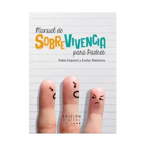 Manual De Sobrevivencia Para Padres / Esquivel Y Mateluna