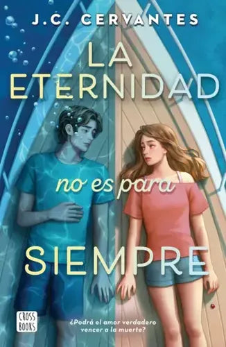 La Eternidad No Es Para Siempre / J.c. Cervantes