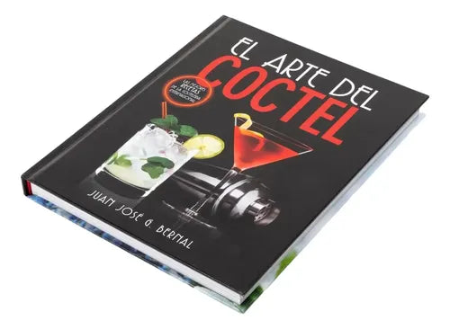 El Arte Del Coctel (tapa Dura) / Juan Jose Gomez Bernal