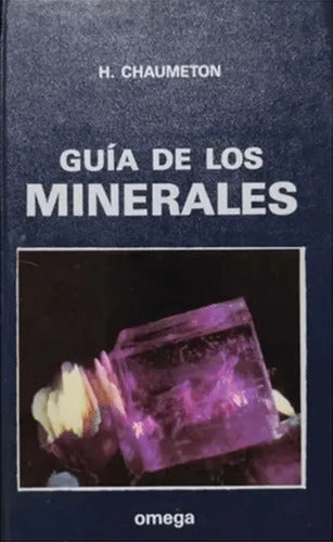 Guia De Los Minerales (tapa Dura) / Herve Chaumeton