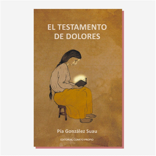 El Testamento De Dolores / Pia Gonzalez Suau