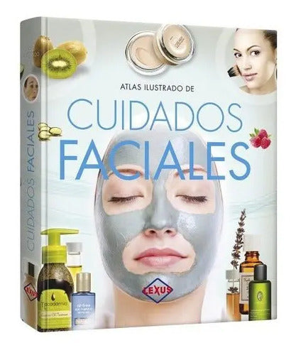Atlas Ilustrado De Cuidados Faciales / Lexus