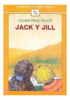 Jack Y Jill / Louisa May Alcott