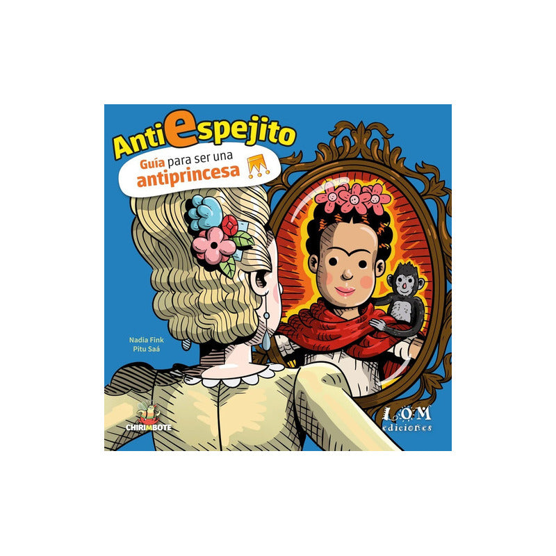 Antiespejito Guía Para Ser Una Antiprincesa