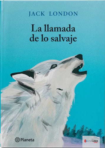 La Llamada De Lo Salvaje / Jack London