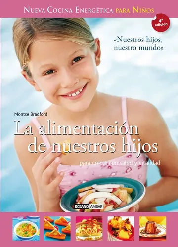 La Alimentación De Nuestros Hijos (t.dura) / Montse Bradford