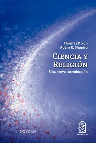 Ciencia Y Religión / Thomas Dixon Y Adam R. Shapiro