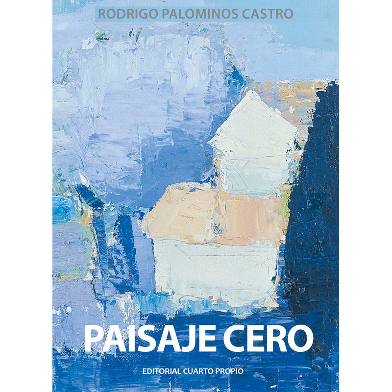Paisaje Cero / Rodrigo Palominos Castro
