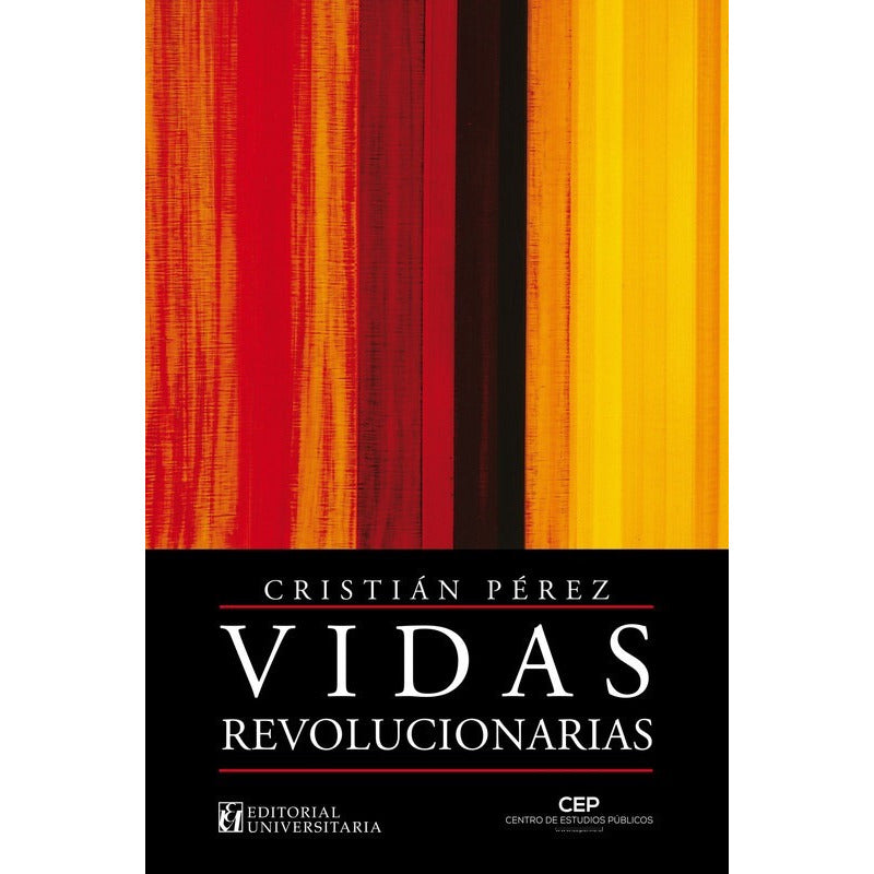 Vidas Revolucionarias / Cristian Perez Ibaceta