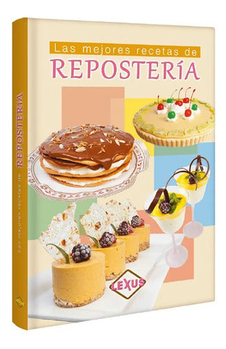 Las Mejores Recetas De Repostería (tapa Dura) / Lexus