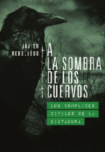 A La Sombra De Los Cuervos / Javier Rebolledo