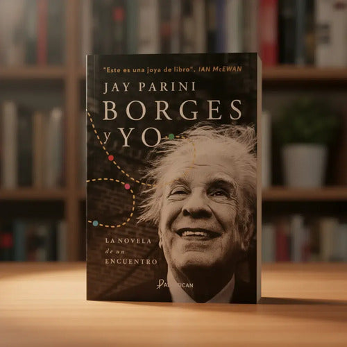 Borges Y Yo / Jay Parini