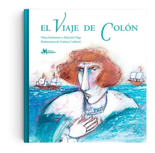 El Viaje De Colón (tapa Dura) / Olaya Sanfuentes Echeverría