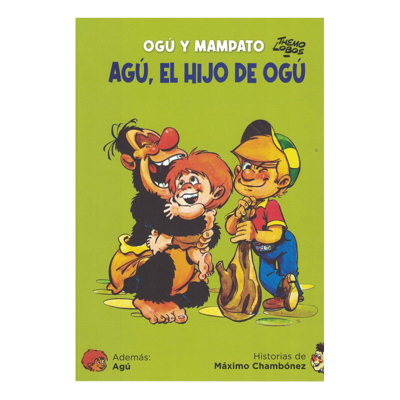 Ogú Y Mampato 4  Agú, El Hijo De Ogú / Themo Lobos