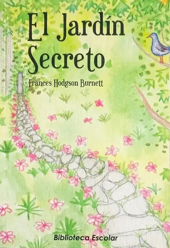 El Jardín Secreto / Frances Hodgson Burnett