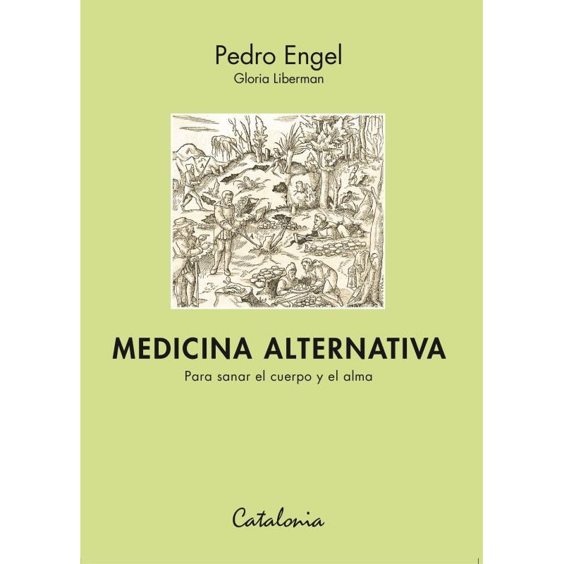 Medicina Alternativa Para Sanar El Cuerpo Y El Alma / Engel