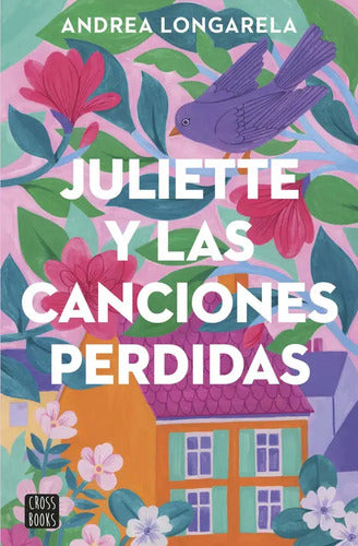 Juliette Y Las Canciones Perdidas / Andrea Longarela