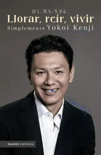 Llorar, Reír, Vivir / Yokoi Kenji Díaz