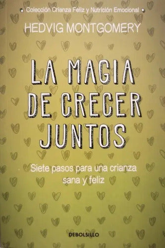 La Magia De Crecer Juntos / Hedvig Montgomery