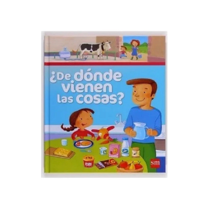 ¿de Donde Vienen Las Cosas? (tapa Dura) / Isabelle Mignard