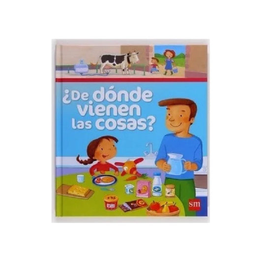 ¿de Donde Vienen Las Cosas? (tapa Dura) / Isabelle Mignard
