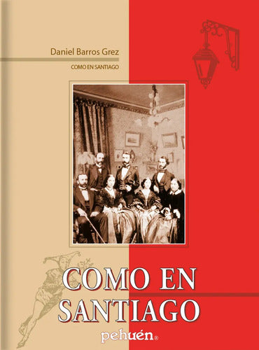 Como En Santiago / Daniel Barros Grez