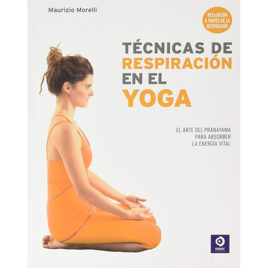 Tecnicas De Respiracion En El Yoga / Maurizio Morelli