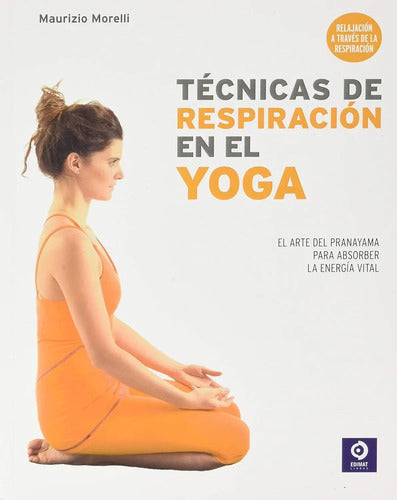 Tecnicas De Respiracion En El Yoga / Maurizio Morelli