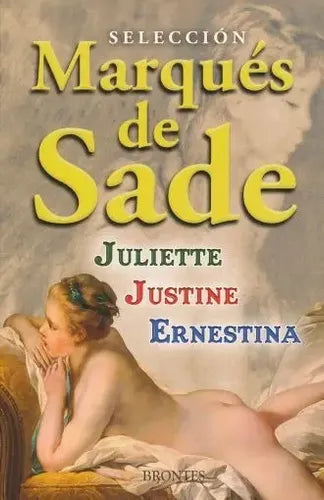 Seleccion Marques De Sade / Juliette Justine Ernestina