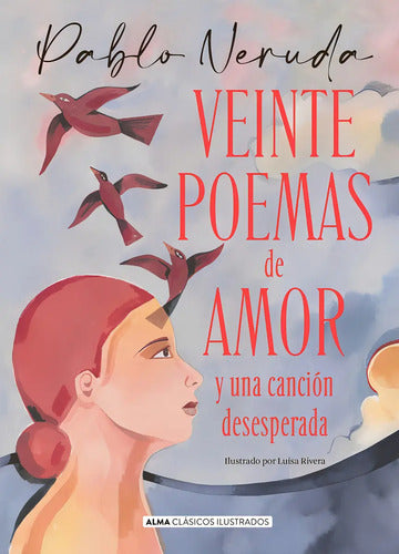 Veinte Poemas De Amor Y Una Cancion Desesperada (tapa Dura)