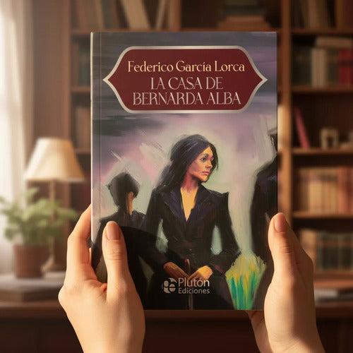 La Casa De Bernarda Alba / Federico Garcia Lorca