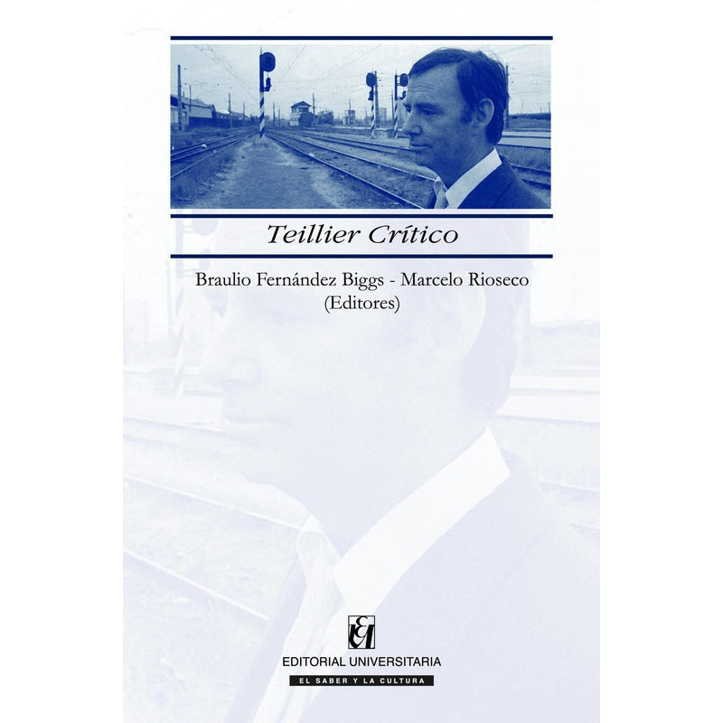 Teillier Critico / Marcelo Rioseco Gomez