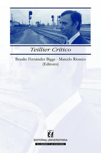 Teillier Critico / Marcelo Rioseco Gomez