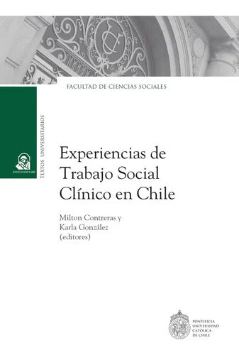Experiencias De Trabajo Social Clínico En Chile / Ed. Uc