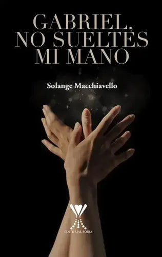 Gabriel, No Sueltes Mi Mano / Solange Macchiavello B.