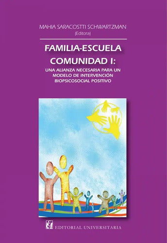 Familia - Escuela - Comunidad / Mahia Saracostti Schwartman